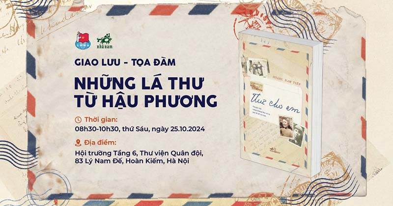 Giao lưu - Tọa đàm với chủ đề Những Lá Thư Từ Hậu Phương